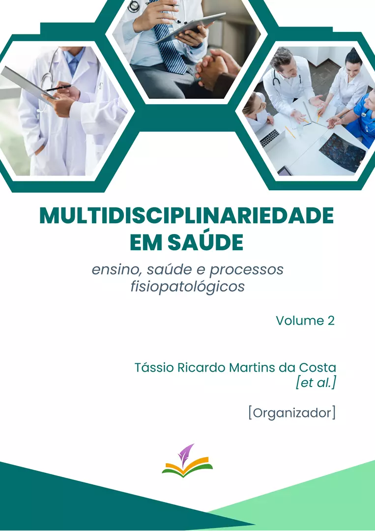 MULTIDISCIPLINARIEDADE EM SAÚDE: ensino, saúde e processos fisiopatológicos [Volume 2]